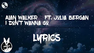 Alan Walker (ft.Julie Bergan) -  I Don t Wanna Go [Lyrics]