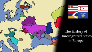 The History of Unrecognized States in Europe: Every Year