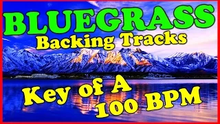 Key of A Bluegrass Backing Track 100BPM Bluegrass Jam Track 4/4 Practice Fiddle Licks Mandolin Licks