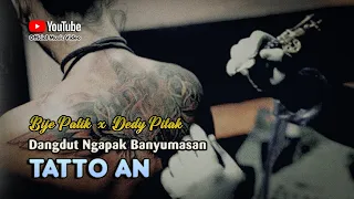 Dedy Pitak & Bije Patik ~ TATTOAN # Ana Wong Ngomong Jere Preman