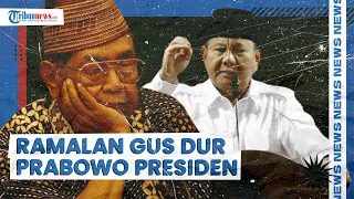 Menunggu Ramalan Gus Dur soal Prabowo Jadi Presiden di Usia Tua Jadi Kenyataan, Elite PKB Yakin