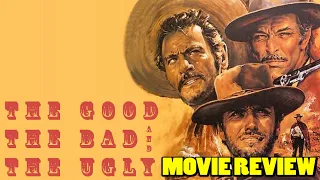 The Good, The Bad and The Ugly (1966) | Movie Review | Sergio Leone