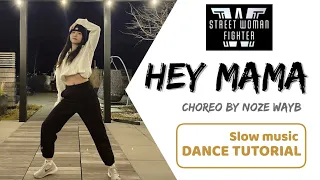 Noze Wayb - ‘Hey Mama’ Street Woman Fighter Dance Tutorial | Mirrored + Slow Music practice