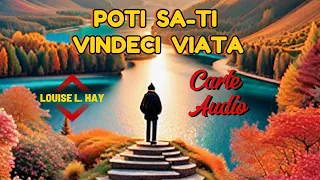 Louise L. Hay - Poti sa-ti vindeci viata. Carte audio integral inregistrata