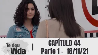 Te dou a vida - Capítulo 44, parte 1 | quinta 18/11/21