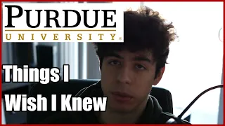 I Wish I Knew These Things Before Attending Purdue University