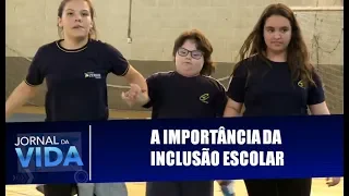 A importância da inclusão escolar - Educação e Vida - Jornal da Vida - 24/05/2019