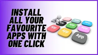 Install All Your Favourite Apps With One Click