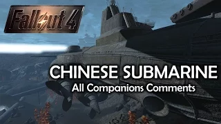 Fallout 4 - Chinese Submarine - All companions Comments