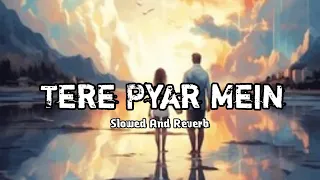 Terre Pyaar Mein (Slowed And Reverb Lofi Song Video) | Surroor 2021 The Album | Himesh Reshammiya