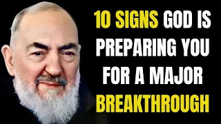 PADRE PIO: 10 Signs God is Preparing You for a Major Breakthrough
