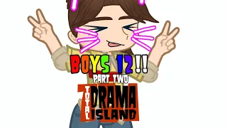 [] Boys 12 Part 2 [] Total Drama Island [] Gacha Life 2 []