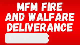 MFM FIRE AND WARFARE DELIVERANCE SONGS