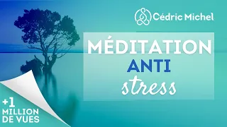 Méditation relaxation ANTI-STRESS 🎧🎙 Cédric Michel