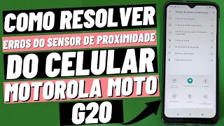 COMO RESOLVER ERROS DO SENSOR DE PROXIMIDADE DO CELULAR MOTOROLA MOTO G20