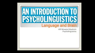 Language and Brain - Psycholinguistics