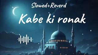 Kabe ki ronak 💞 beautiful nashed 🥰 slowed+Reverd