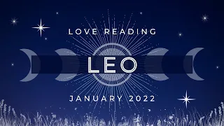 LEO ✦ A Very Sincere Return of Someone… Leo, This Person REALLY Cares About You ✦ January 2022