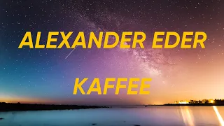 @Alexander Eder - Kaffee | Lyrics Video