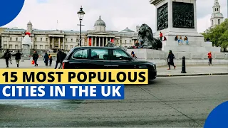 15 Most Populous Cities in the UK