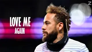 Neymar Crazy Skills & Goals 2020 I JHON NEWMAN Love me again I HD