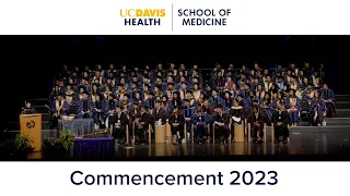 2023 Commencement Ceremony - UC Davis School of Medicine