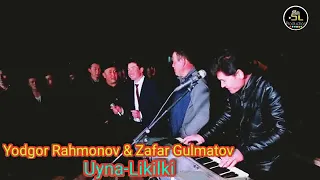 Yodgor Rahmonov_/Zafar Gulmatov UYNA-Likilki