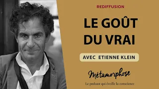 Le goût du vrai avec Etienne Klein {Best-Of}