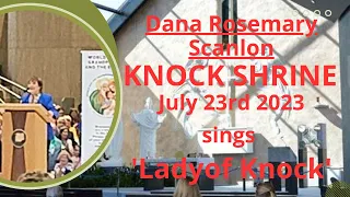 'Lady of Knock' Sung by DANA Rosemary Scanlon Live in Knock Shrine Sunday July 23rd 2023!