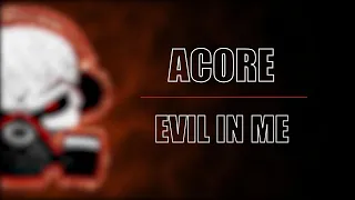 Acore - Evil In Me (Radio Edit)