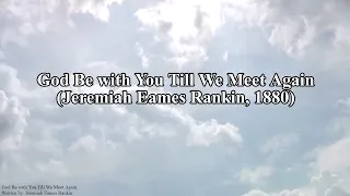 God Be With You Till We Meet Again (Hymn Piano Instrumental w/ Lyrics)