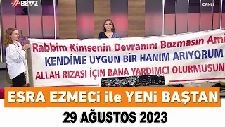 Esra Ezmeci ile Yeni Baştan 29 Ağustos 2023