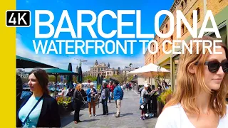 Barcelona Waterfront to Centre 2023 | 4K Walking Tour