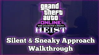 GTA Online Diamond Casino Heist - Silent and Sneaky Approach Guide -