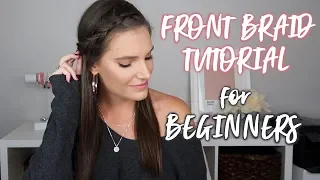 FRONT BRAID TUTORIAL FOR BEGINNERS | Sarah Brithinee