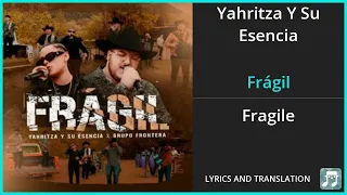 Yahritza Y Su Esencia - Frágil Lyrics English Translation - ft Grupo Frontera - Spanish and English