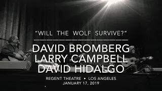 Bromberg+Campbell+Hidalgo “Will The Wolf Survive?” American Crossroads Trio 1/17/19 Regent / LA