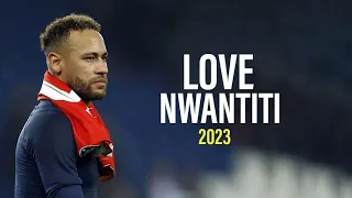 Neymar Jr - Ckay -"Love Nwantiti" | Dribbling Skills & Goals 2023 | HD