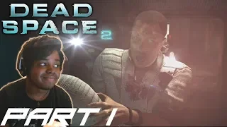 WHERE AM I?  | Dead Space 2 Walkthrough/Gameplay - Part 1