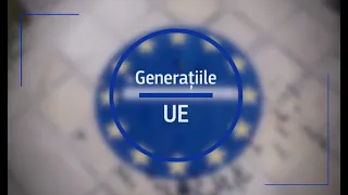 Generațiile UE. Istoria Europei pe scurt.