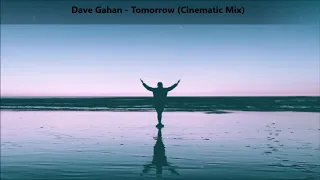 Dave Gahan - Tomorrow (Cinematic Mix)//Lyrics