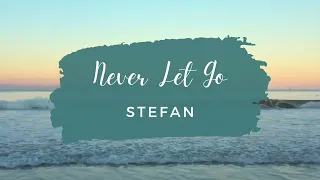 STEFAN - NEVER LET GO (2022)