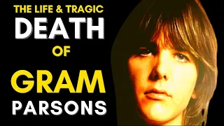 The Life & TRAGIC Death Of  Gram Parsons (1946 - 1973) What Happened To Gram Parsons?