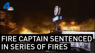 Former Fire Captain Sentenced to Life in Prison for Fires, Deaths | From the Archives | NBCLA