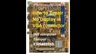 Desktop motherboard IPMSB H61 PEGATRON NO DISPLAY IN VGA PORT SOLUTION