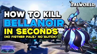 How To Kill Bellanoir SOLO in Seconds (No Fighter Pals / No Glitch)