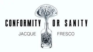 Jacque Fresco - Conformity or Sanity (1978)