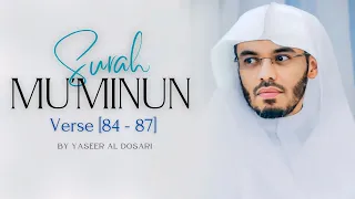 Surah Mu'minun | Verse 84 - 87 | Yaseer Al Dosari | Quran Recitation