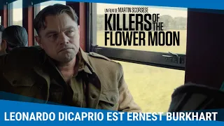 Killers of the Flower Moon | Leonardo DiCaprio dans le rôle d'Ernest Burkhart