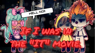 If I was in the “IT” movie./GachaLife/